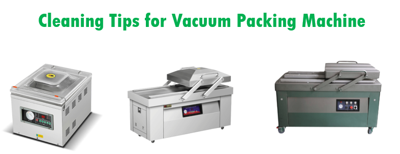 Cleaning Tips for Vacuum Packing Machine